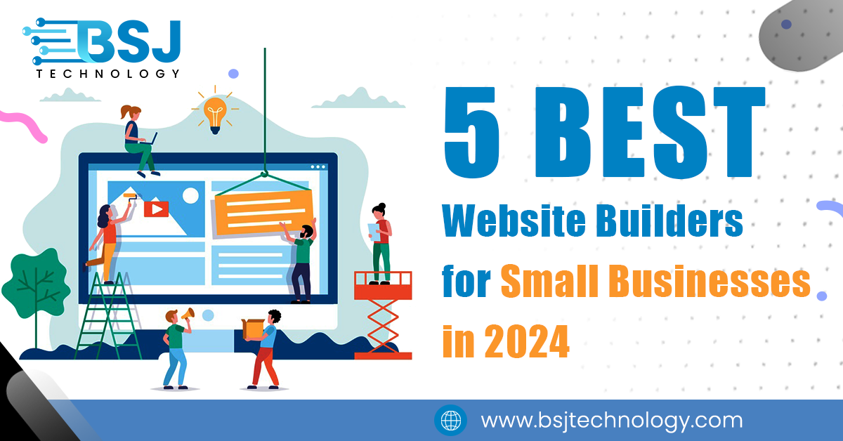 5 Best Website Builders for Small Businesses in 2024